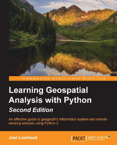 Learning Geospatial Analysis with Python-Second Edition