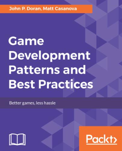 Game Development Patterns and Best Practices