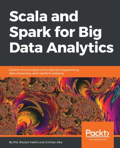 Scala and Spark for Big Data Analytics
