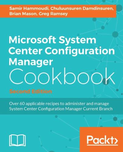 Microsoft System Center Configuration Manager Cookbook