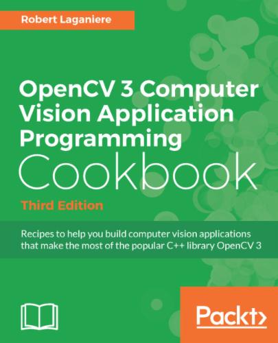 OpenCV 3 Computer Vision Application Programming Cookbook