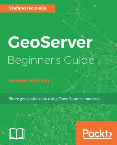 GeoServer Beginner's Guide
