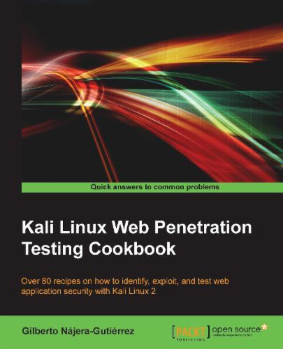 Kali Linux Web Penetration Testing Cookbook