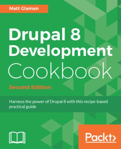 Drupal 8 Development Cookbook