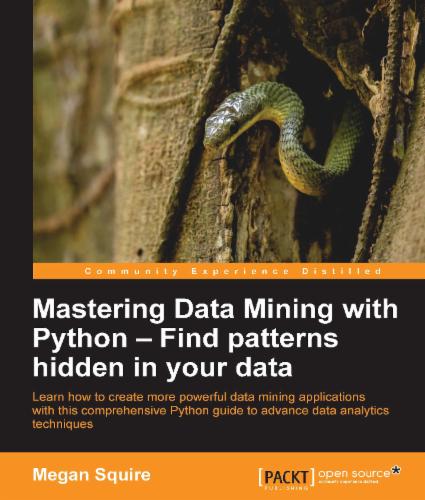Mastering Data Mining with Python ??? Find patterns hidden in your data