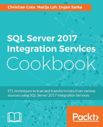 SQL Server 2017 Integration Services Cookbook