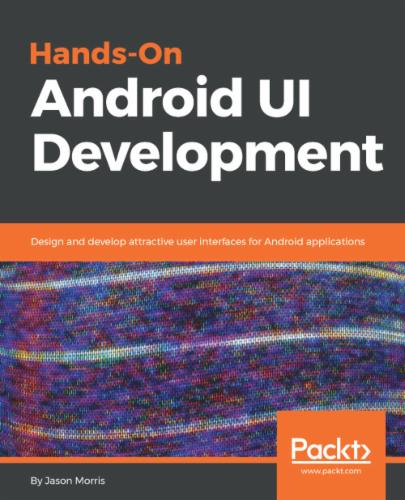 Hands-On Android UI Development