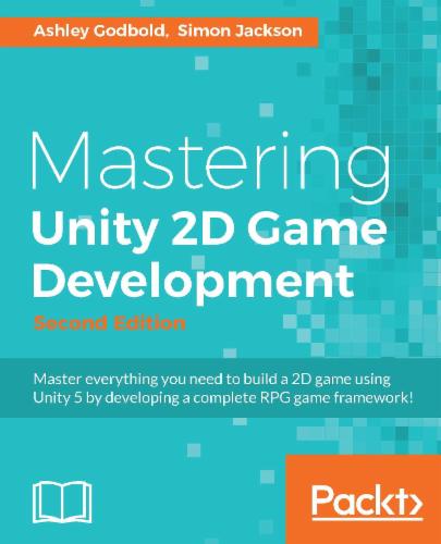 Mastering Unity 2D Game Development