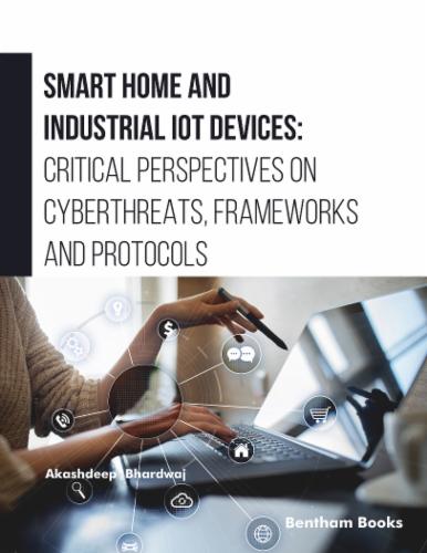 Smart Home and Industrial IoT Devices: Critical Perspectives on Cyberthreats, Frameworks and Protocols