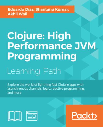 Clojure: High Performance JVM Programming