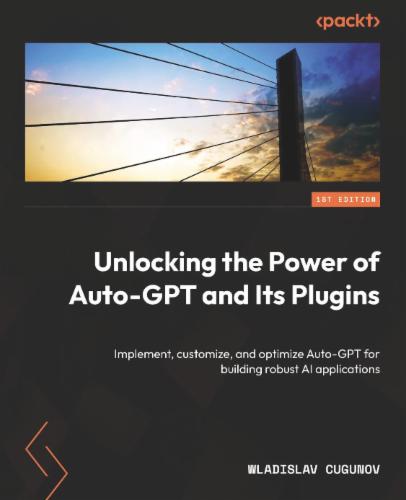 Unlocking the Power of Auto-GPT and Its Plugins