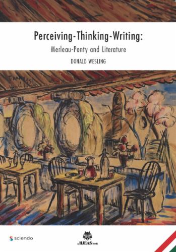 Perceiving-Thinking-Writing: Merleau-Ponty and Literature's Cover Image