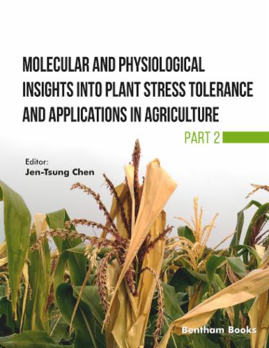 Molecular and Physiological Insights into Plant Stress Tolerance and Applications in Agriculture- Part 2
