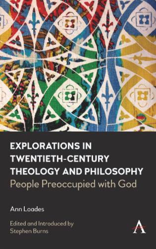 Explorations in Twentieth-century Theology and Philosophy