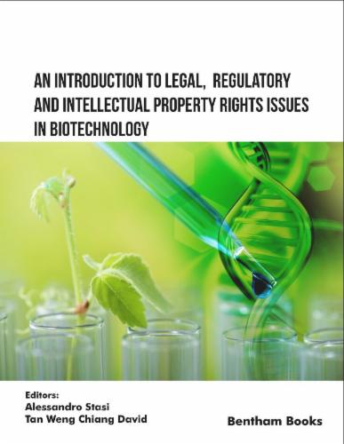 An Introduction to Legal Regulatory and Intellectual Property Rights Issues in Biotechnology
