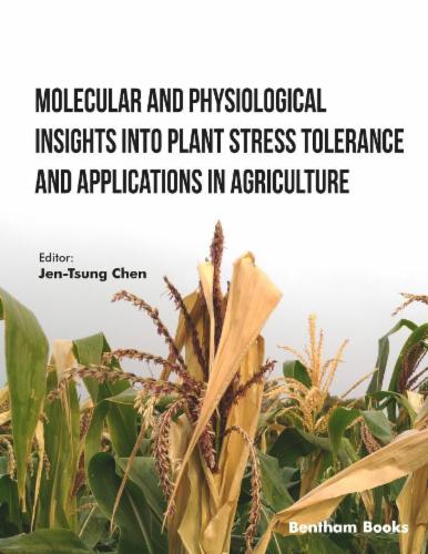 Molecular and Physiological Insights into Plant Stress Tolerance and Applications in Agriculture