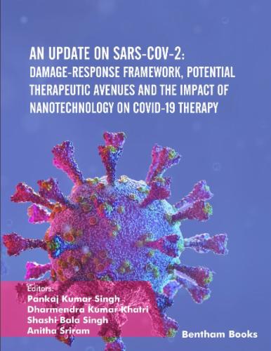 An Update on SARS-CoV-2: Damage-response Framework Potential Therapeutic Avenues and the Impact of Nanotechnology on COVID-19 Therapy