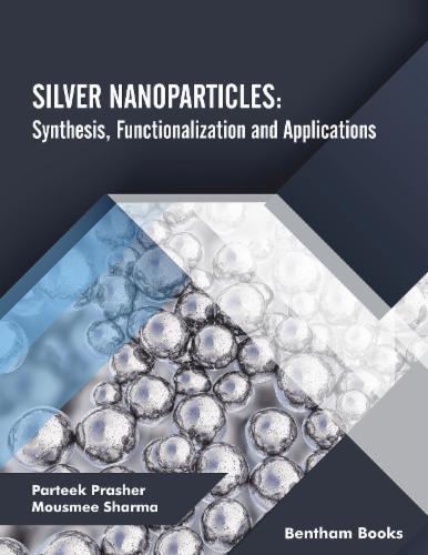 SILVER NANOPARTICLES: Synthesis Functionalization and Applications