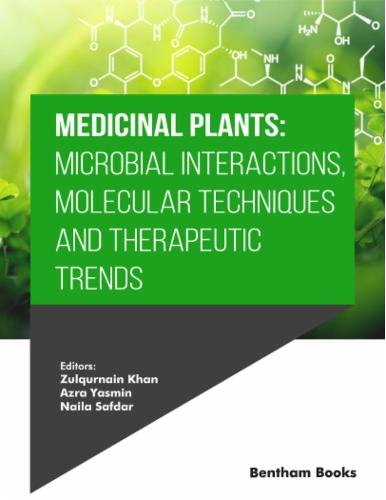 Medicinal Plants: Microbial Interactions Molecular Techniques and Therapeutic Trends