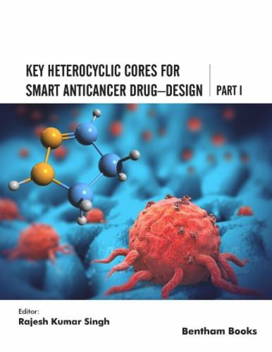 Key Heterocyclic Cores for Smart Anticancer Drug–Design Part I