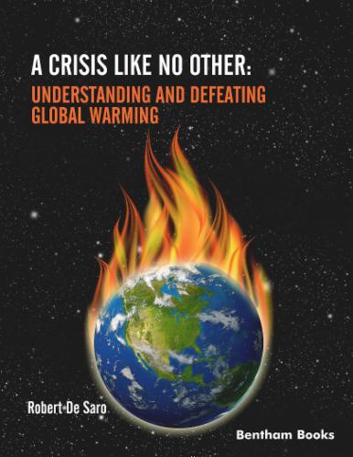 A Crisis like No Other: Understanding and Defeating Global Warming