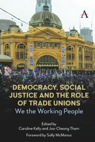 Democracy, Social Justice and the Role of Trade Unions
