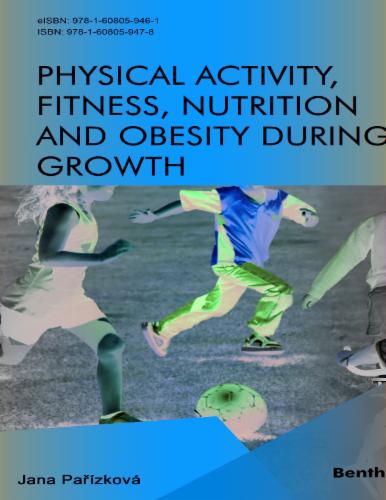 Physical Activity Fitness Nutrition and Obesity During Growth Secular Changes of Growth Body Composition and Functional Capacity in Children and Adolescents in Different Environment