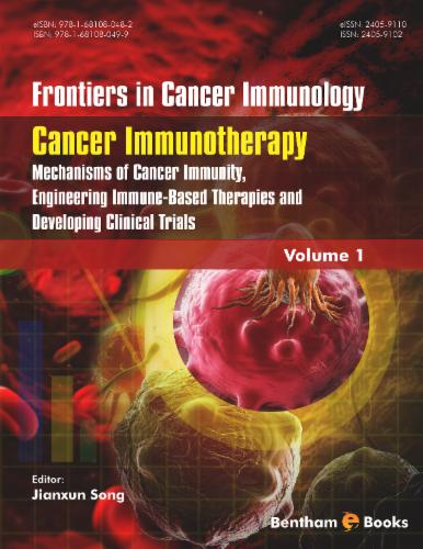 Cancer Immunotherapy: Mechanisms of Cancer Immunity Engineering Immune- Based Therapies and Developing Clinical Trials
