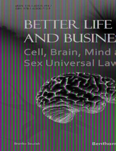 Better Life and Business: CellBrainMind and Sex Universal Laws