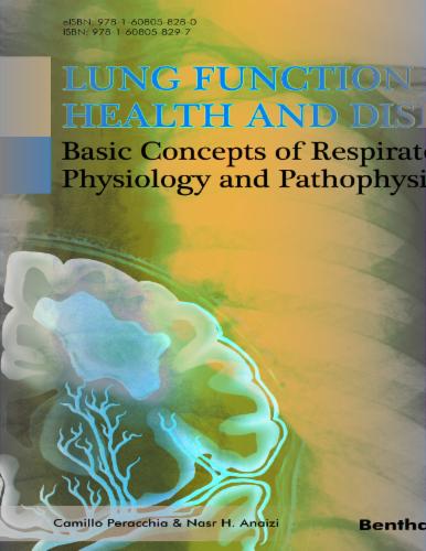 Lung Function In Health And Disease: Basic Concepts of Respiratory Physiology and Pathophysiology