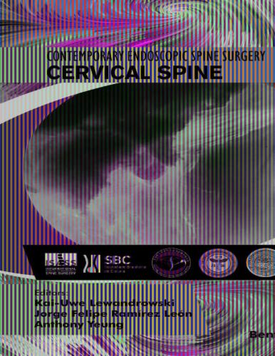 Contemporary Endoscopic Spine Surgery Cervical Spine