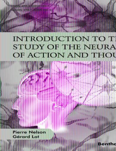 Introduction to the Study of the Neural Basis of Action and Thought