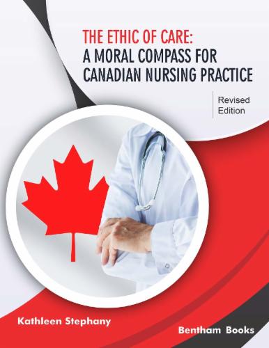The Ethic of Care: A Moral Compass for Canadian Nursing Practice - Revised Edition