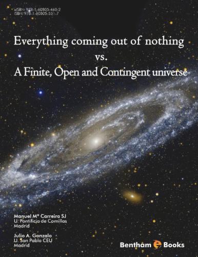 Everything Coming Out of Nothing vs. A Finite Open and Contingent Universe