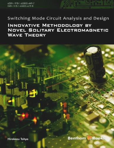 Switching Mode Circuit Analysis and Design: Innovative Methodology by Novel Solitary Electromagnetic Wave Theory