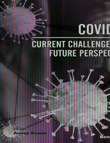 COVID-19 Current Challenges and Future Perspectives