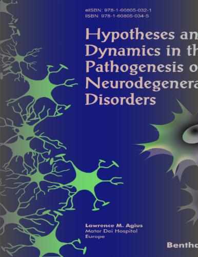 Hypotheses and Dynamics in the Pathogenesis of Neurodegenerative Disorders