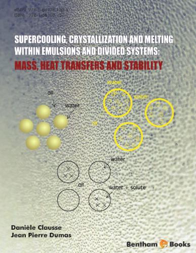 Supercooling Crystallization and Melting within Emulsions and Divided Systems: Mass Heat Transfers and Stability