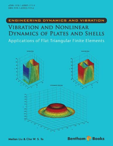 Engineering Dynamics and Vibration: Vibration and Nonlinear Dynamics of Plates and Shells - Applications of Flat Triangular Finite Elements