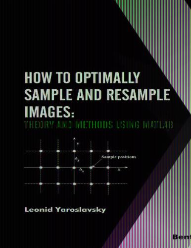 How to Optimally Sample and Resample Images: Theory and Methods Using MATLAB