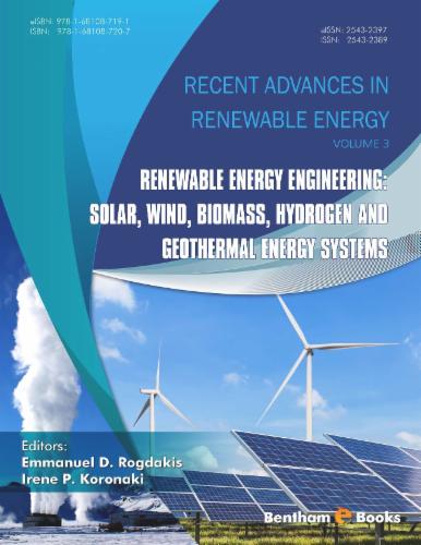 Renewable Energy Engineering: Solar Wind Biomass Hydrogen and Geothermal Energy Systems
