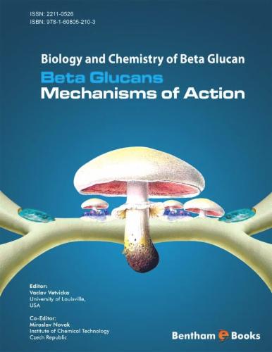 Biology and Chemistry of Beta Glucan Vol: 1 Beta Glucans - Mechanisms of Action