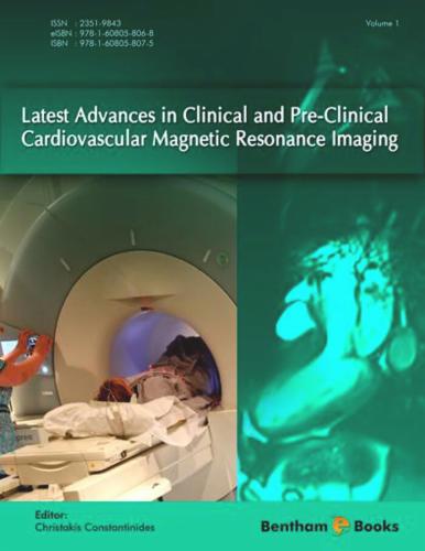 Latest Advances in Clinical and Pre-Clinical Cardiovascular Magnetic Resonance Imaging: Volume 1