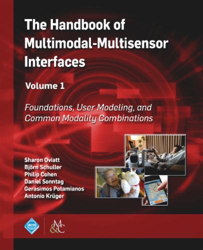 The Handbook of Multimodal-Multisensor Interfaces, Volume 1