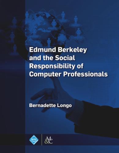 Edmund Berkeley and the Social Responsibility of Computer Professionals
