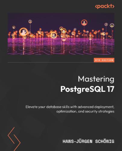 Mastering PostgreSQL 17