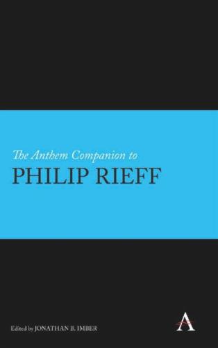 The Anthem Companion to Philip Rieff