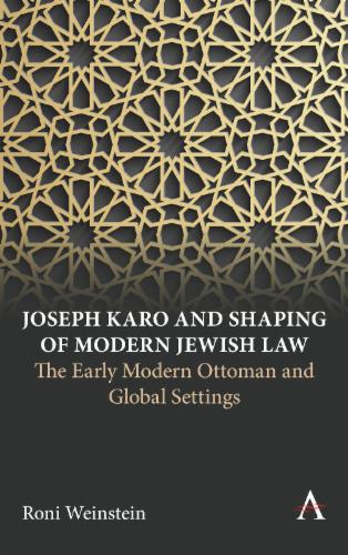 Joseph Karo and Shaping of Modern Jewish Law