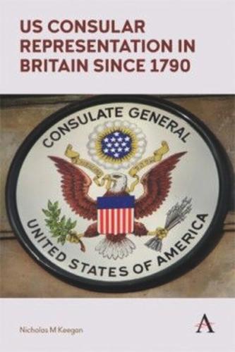 US Consular Representation in Britain since 1790