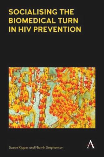 Socialising the Biomedical Turn in HIV Prevention